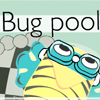 Bug Pool