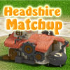 Headshire Matchup